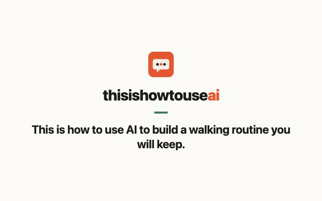 This is how to use AI to build a walking routine you will keep (animated demo)