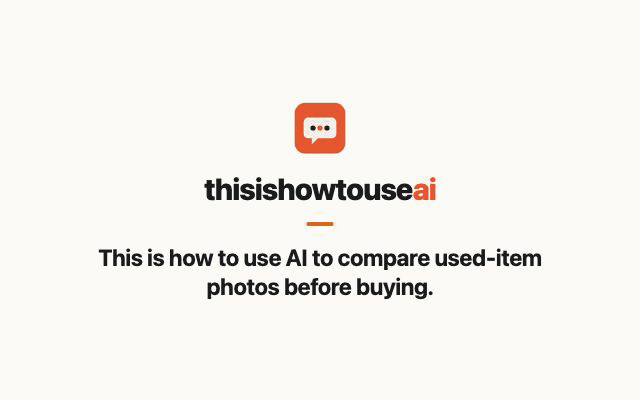 This is how to use AI to compare used-item photos before buying (animated demo)