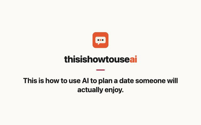 This is how to use AI to plan a date someone will actually enjoy (animated demo)