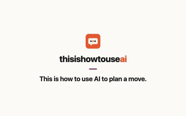 This is how to use AI to plan a move, part 1: the six weeks before (animated demo)
