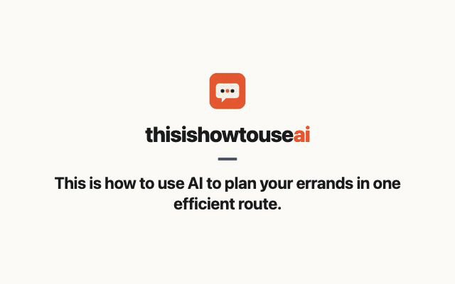 This is how to use AI to plan your errands in one efficient route (animated demo)