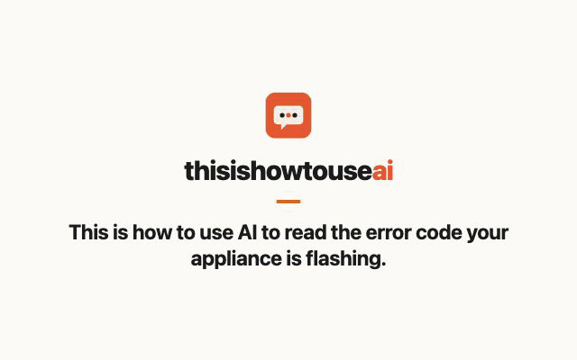 This is how to use AI to read the error code your appliance is flashing (animated demo)