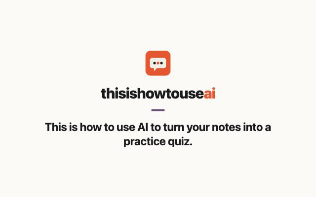This is how to use AI to turn your notes into a practice quiz (animated demo)