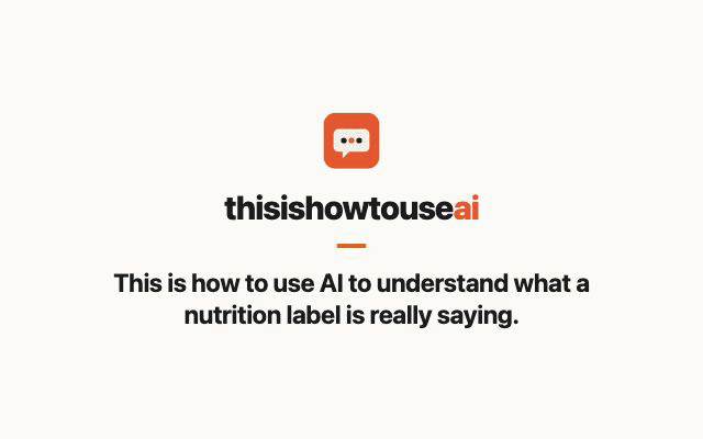 This is how to use AI to understand what a nutrition label is really saying (animated demo)