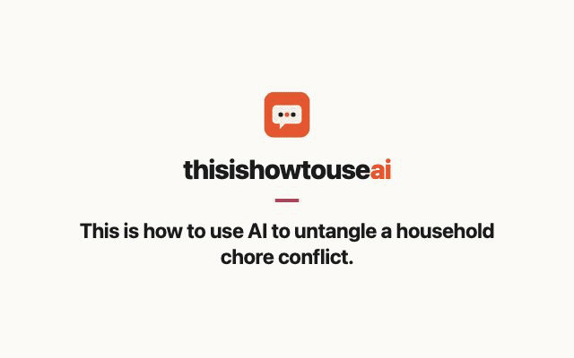This is how to use AI to untangle a household chore conflict (animated demo)