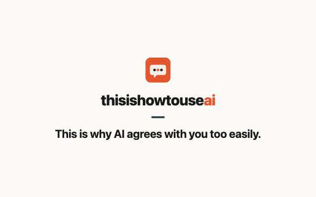 This is why AI agrees with you too easily (animated demo)