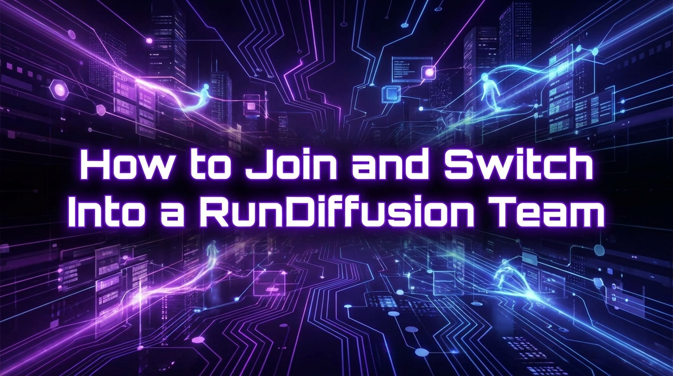 How to Join and Switch Into a RunDiffusion Team