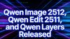 Hero image for Qwen Image 2512, Qwen Edit 2511, and Qwen Layers Released