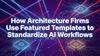 How Architecture Firms Use Featured Templates to Standardize AI Workflows
