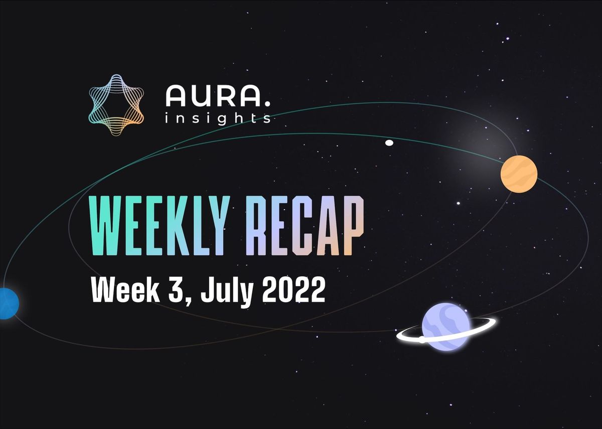 AURA WEEKLY RECAP #3 - WEEK 3, JULY