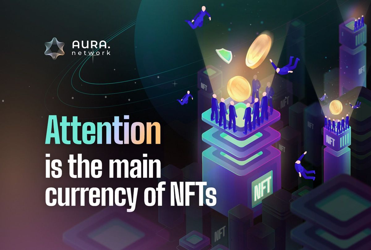 Attention is the main currency of NFTs