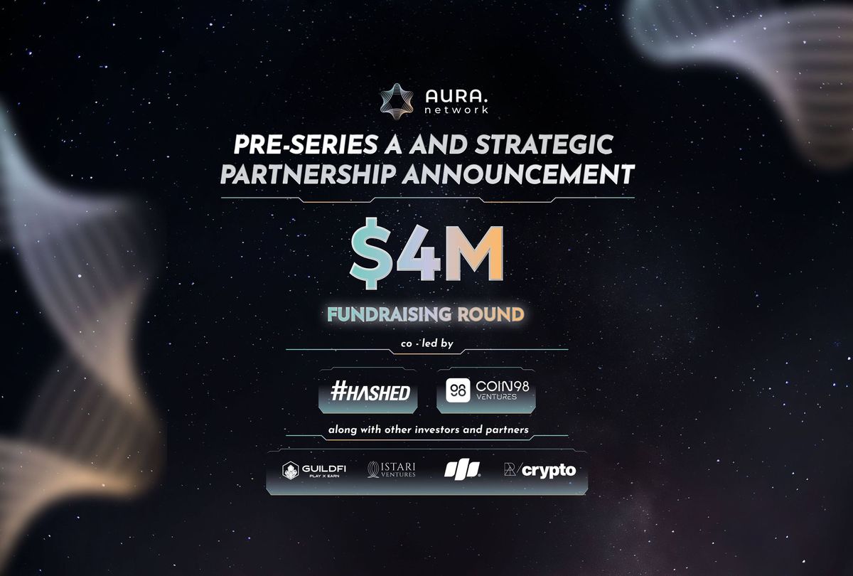 Aura Network raised $4M in Pre-Series A funding round led by Hashed and Coin98