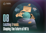 8 exciting NFT trends shaping the future of non-fungible token