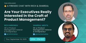 Are Your Executives Really Interested In The Craft Of Product Management?  (discussion)