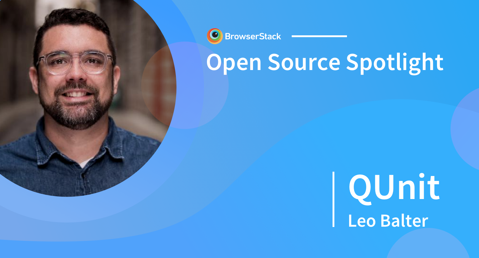 Open Source Spotlight QUnit with Leo Balter