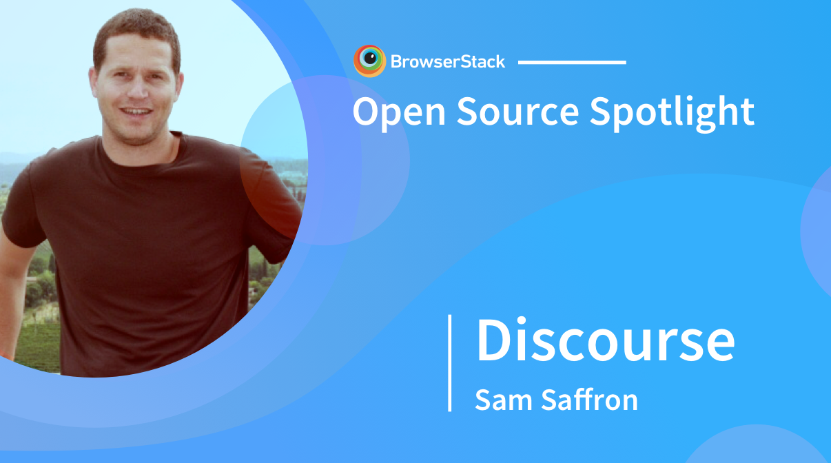 BrowserStack-Open-Source-Spotlight-Discourse-Sam-Saffron