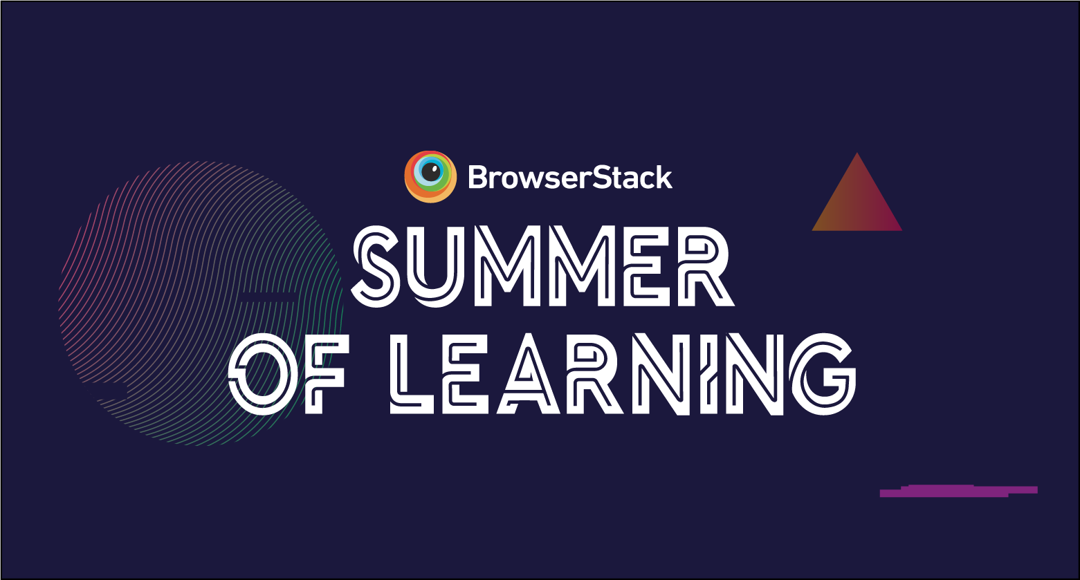 BrowserStack Summer of Learning