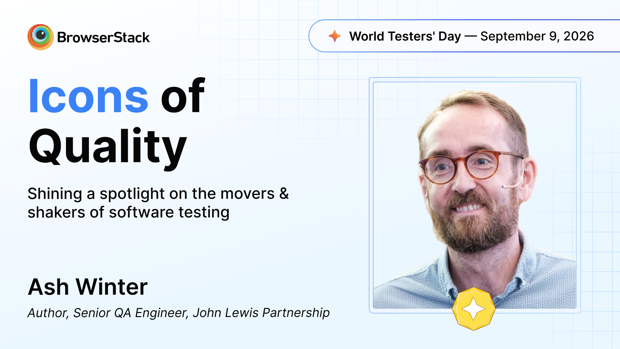 BrowserStack Icons of Quality graphic featuring Ash Winter, Author & Senior QA Engineer at John Lewis Partnership, for World Testers' Day 2026