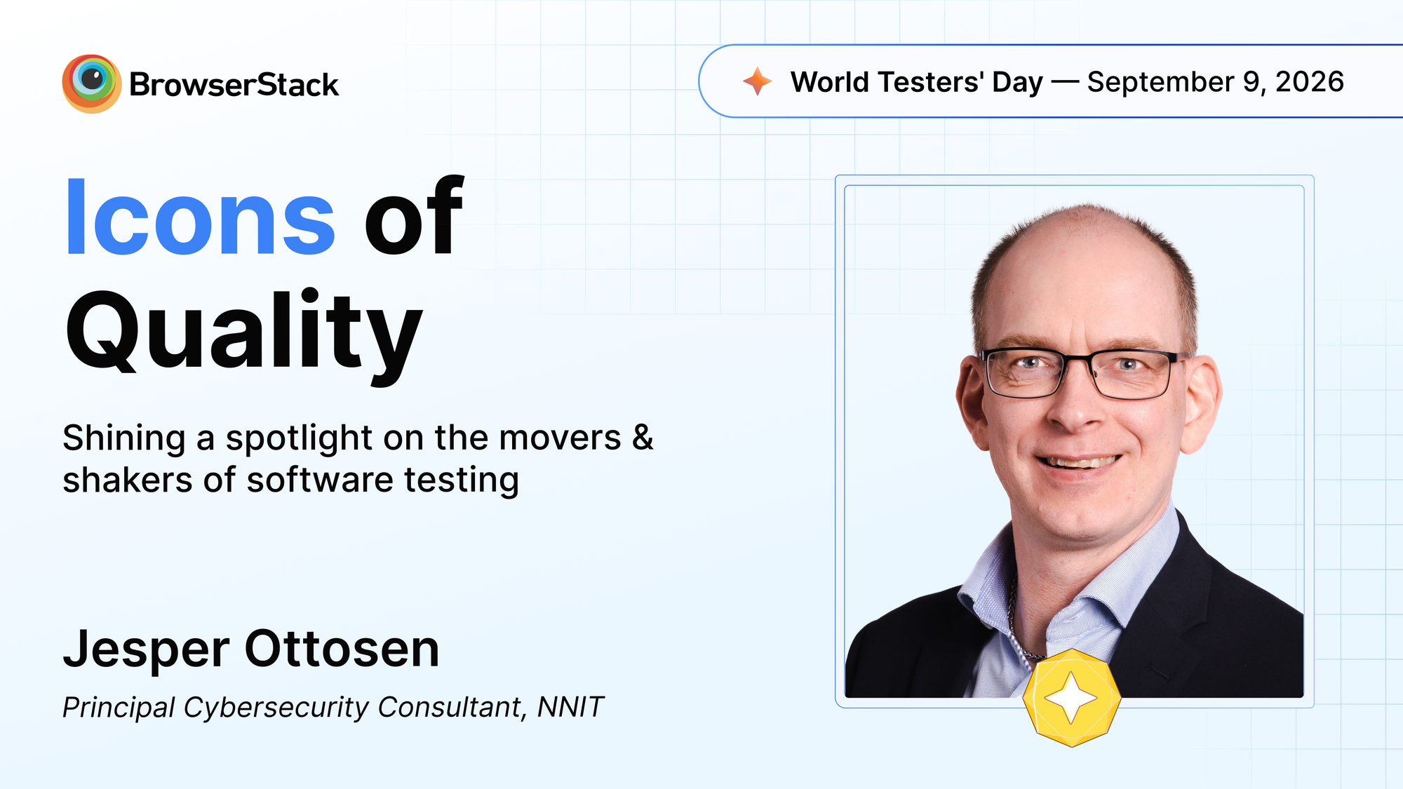 BrowserStack Icons of Quality graphic featuring Jesper Ottosen, Principal Cybersecurity Consultant, NNIT, for World Testers' Day 2026