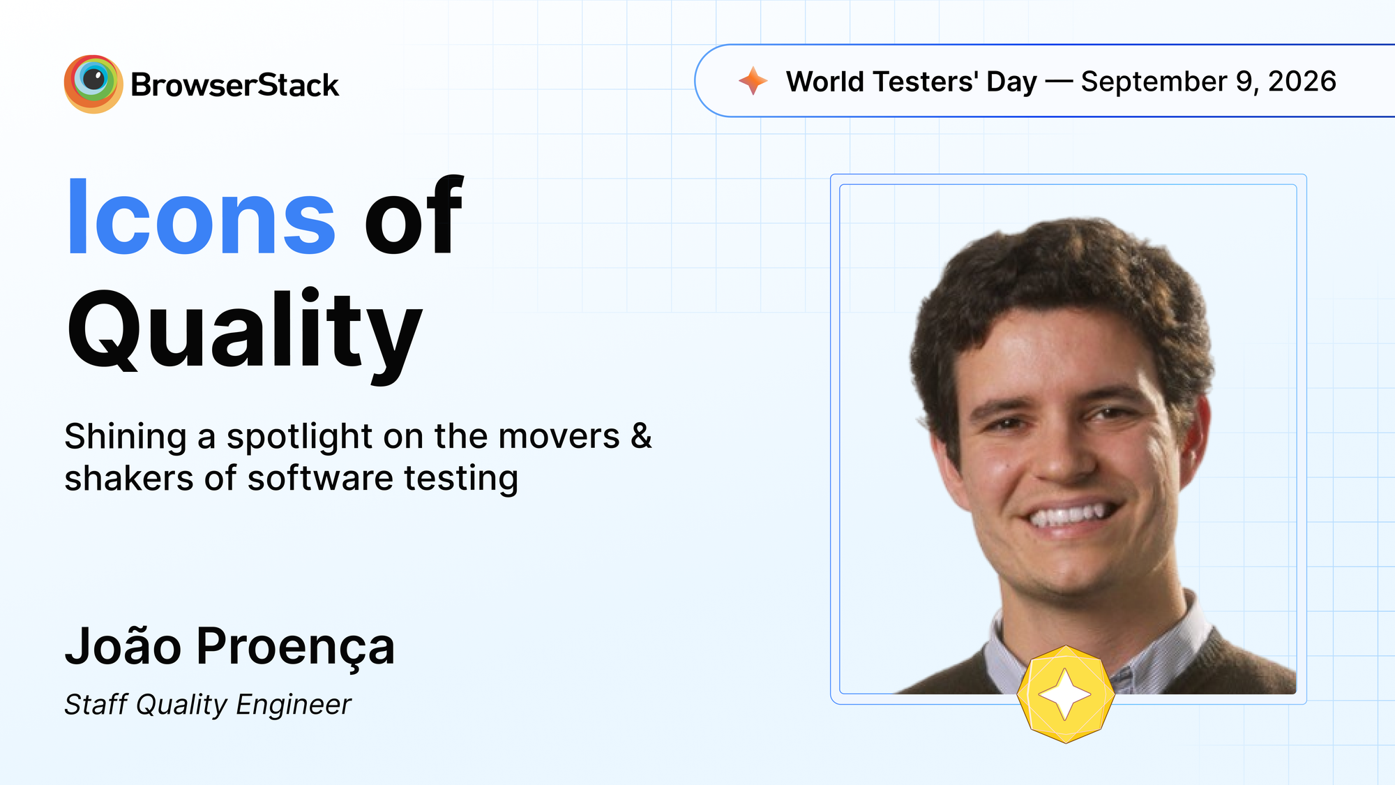 BrowserStack Icons of Quality graphic featuring João Proença, Staff Quality Engineer, for World Testers' Day 2026