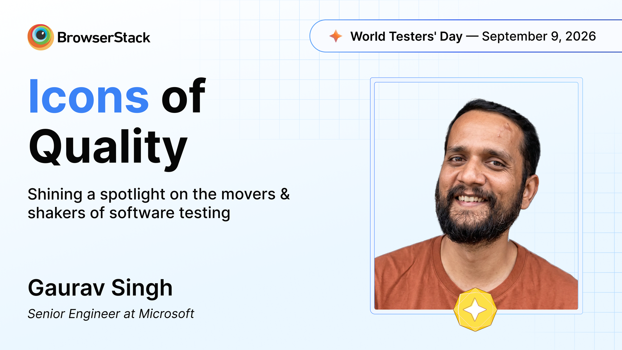 BrowserStack Icons of Quality graphic featuring Gaurav Singh, Senior Engineer at Microsoft, for World Testers' Day 2026