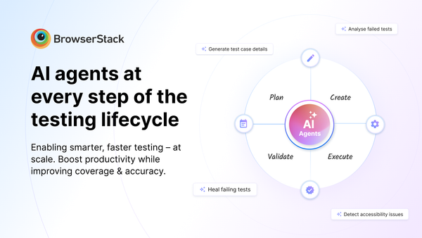 BrowserStack Launches AI Agents to Transform Testing at Scale