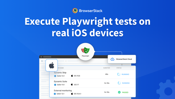 BrowserStack Launches Industry-First Playwright Testing on Real iOS Devices with Safari
