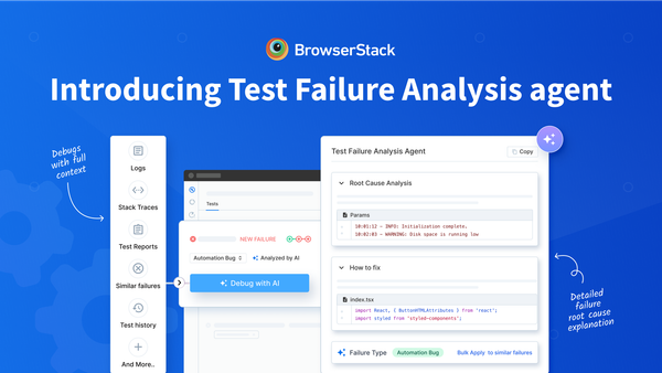 Introducing BrowserStack’s Test Failure Analysis Agent: Debug Failures 95% Faster