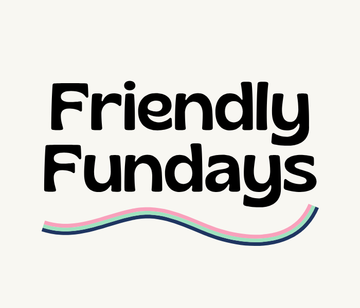 Friendly Fundays