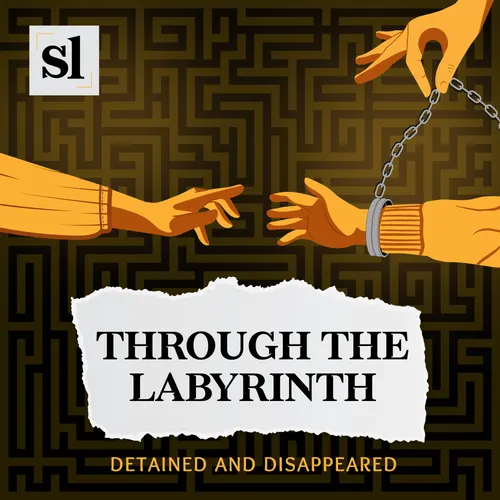 Introducing 'Through The Labyrinth,' a four-episode podcast about what happens after someone is taken by ICE