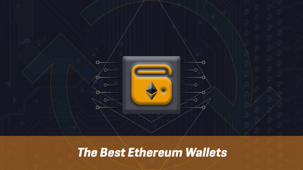 What are the Best Ethereum Wallets?