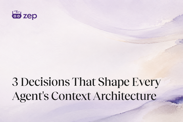 3 Decisions That Shape Every Agent's Context Architecture