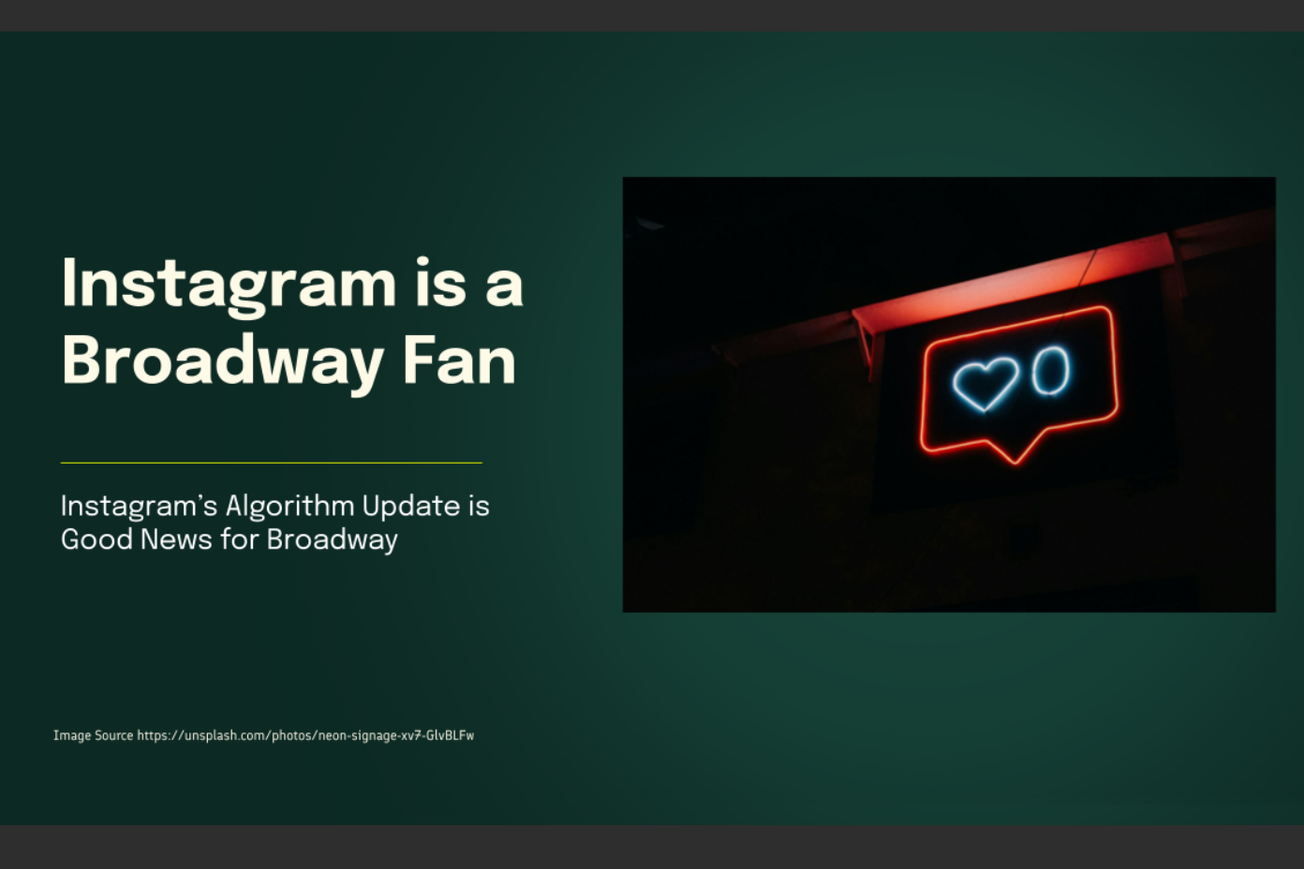 Instagram’s Algorithm Update Is Good News for Broadway!