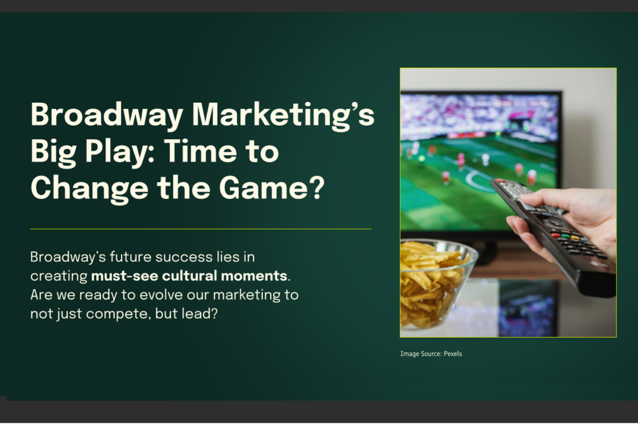 Broadway Marketing’s Big Play: Is It Time to Change the Game?