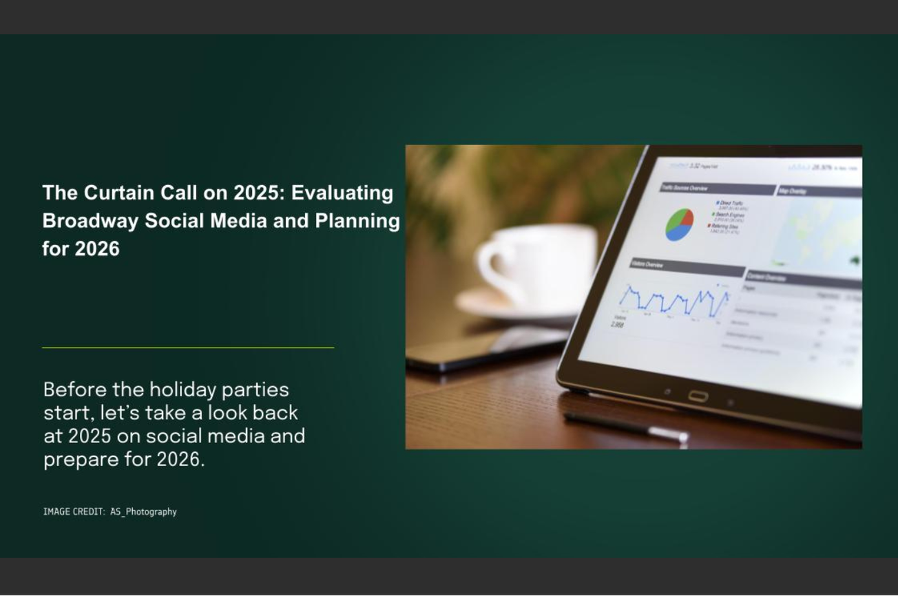 The Curtain Call on 2025: Evaluating Broadway Social Media and Planning for 2026