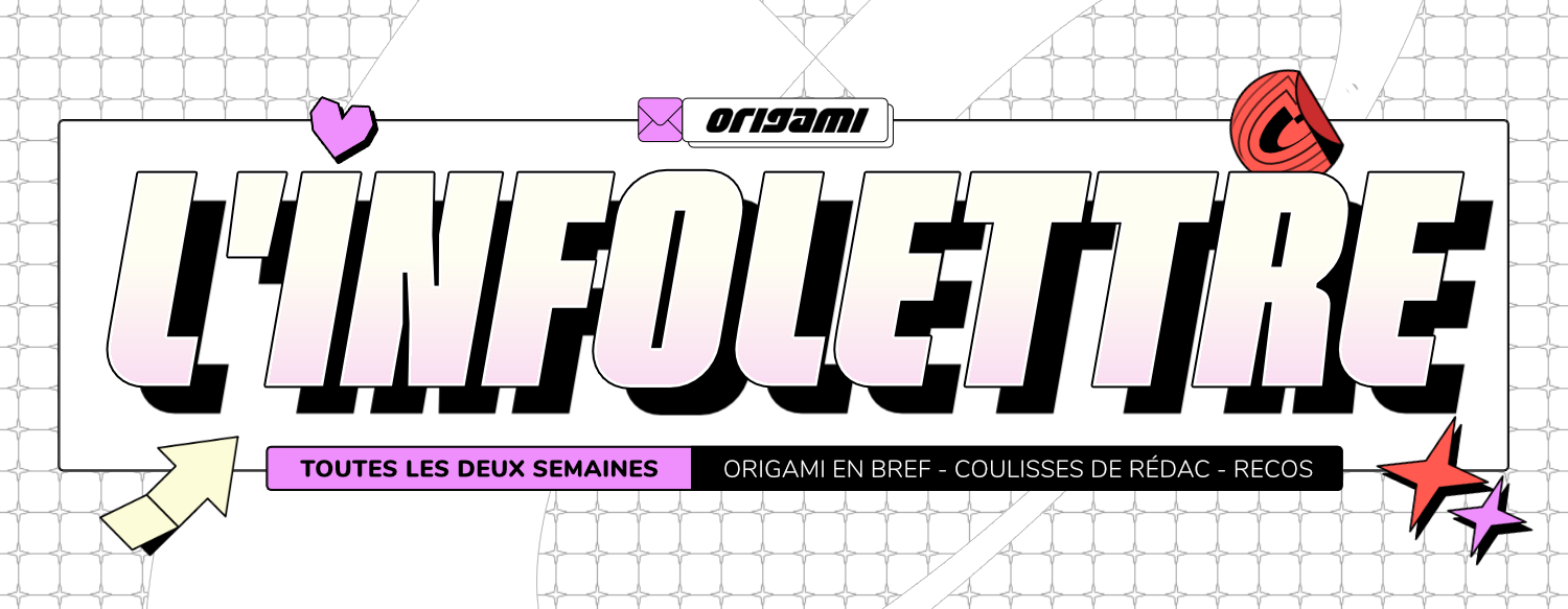 Restez au courant avec l'infolettre d'Origami ! Post image