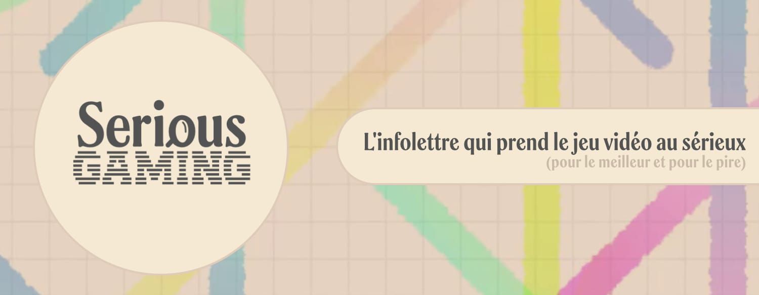 Serious Gaming, l'infolettre qui prend le jeu vidéo au sérieux Post image