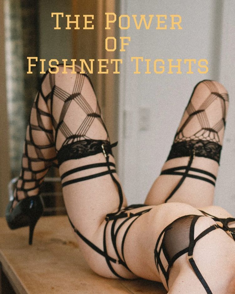 The unique power of fishnet tights