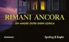 «Rimani ancora» è l'atteso ritorno di Nicholas Sparks nelle librerie italiane