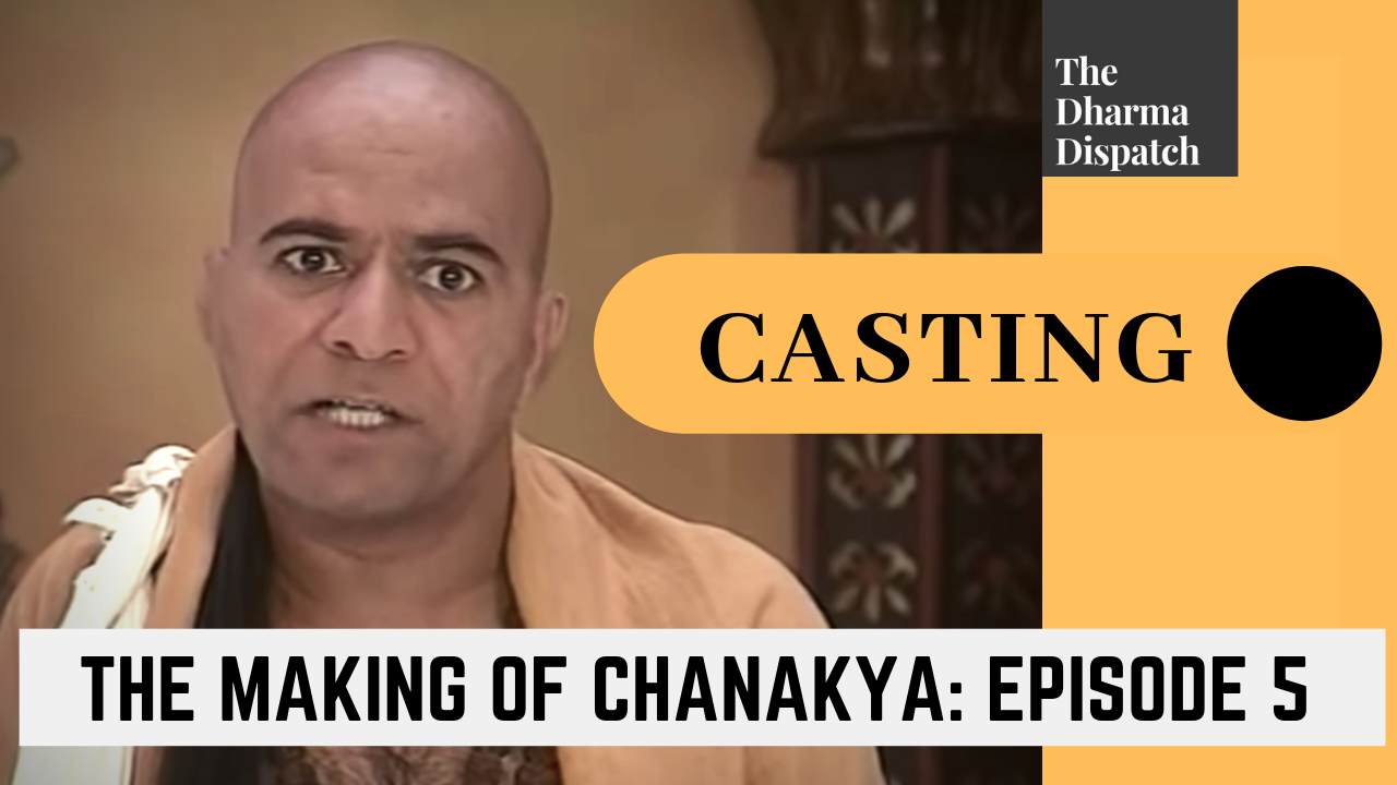 The Making of Chanakya: Episode 5: Casting and Plot Development