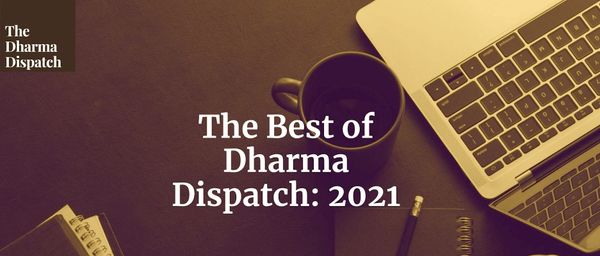 The Best of Dharma Dispatch: 2021