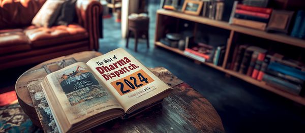 The Best of The Dharma Dispatch: 2024 C.E.