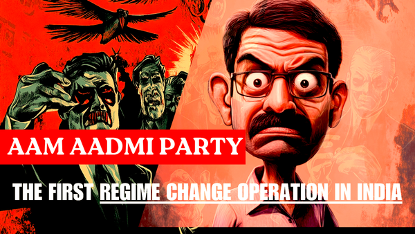 [Episode #85] Aam Aadmi Party: The First Regime Change Operation in India
