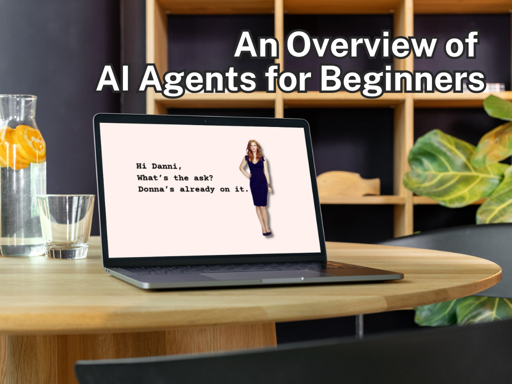 Laptop on table showing AI agent demo with Donna saying “Hi Danni, What’s the ask? Donna’s already on it.” Text overlay: “An Overview of AI Agents for Beginners.”