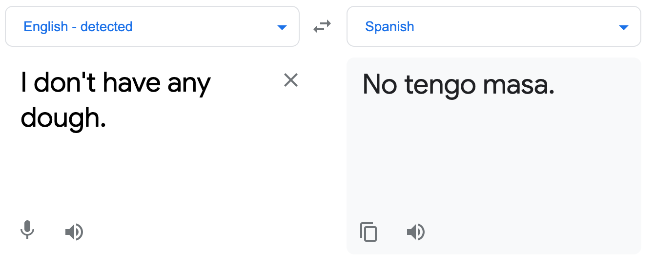 Screenshot of the Google Translate entry for "I don't have any dough." It returns the Spanish phrase 'No tengo masa'