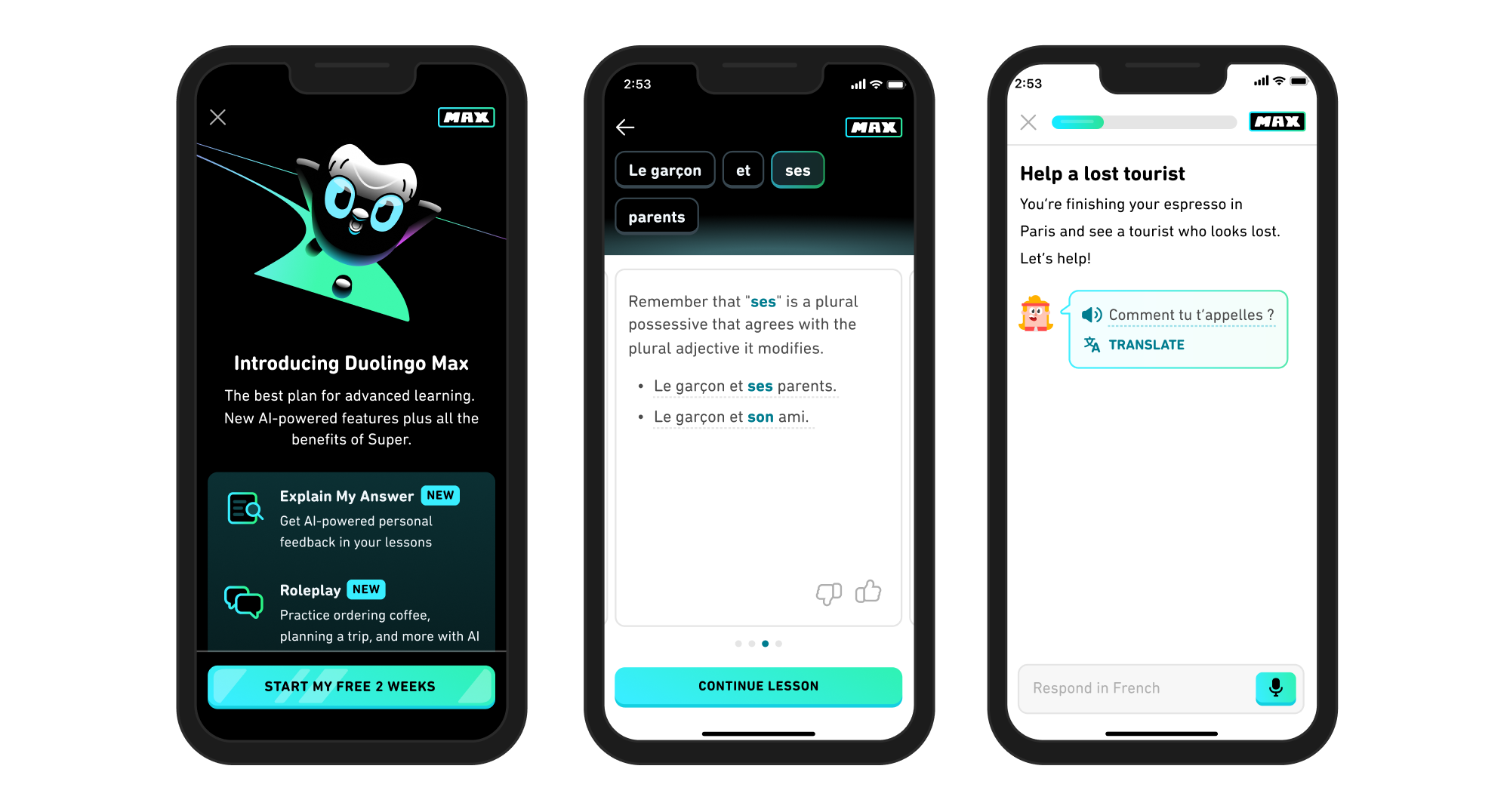 Imagen de la pantalla de tres iPhones. La pantalla de la izquierda presenta Duolingo Max y ofrece descripciones cortas sobre las dos nuevas funcionalidades: Explica mi respuesta y Juego de roles. Hay un botón que le indica al usuario que puede iniciar una prueba gratis La segunda pantalla muestra un recorte de una conversación de Explica mi respuesta sobre el pronombre posesivo plural del francés “ses”. La tercera pantalla muestra una situación de Juego de roles: ayudar a un turista a moverse por París.