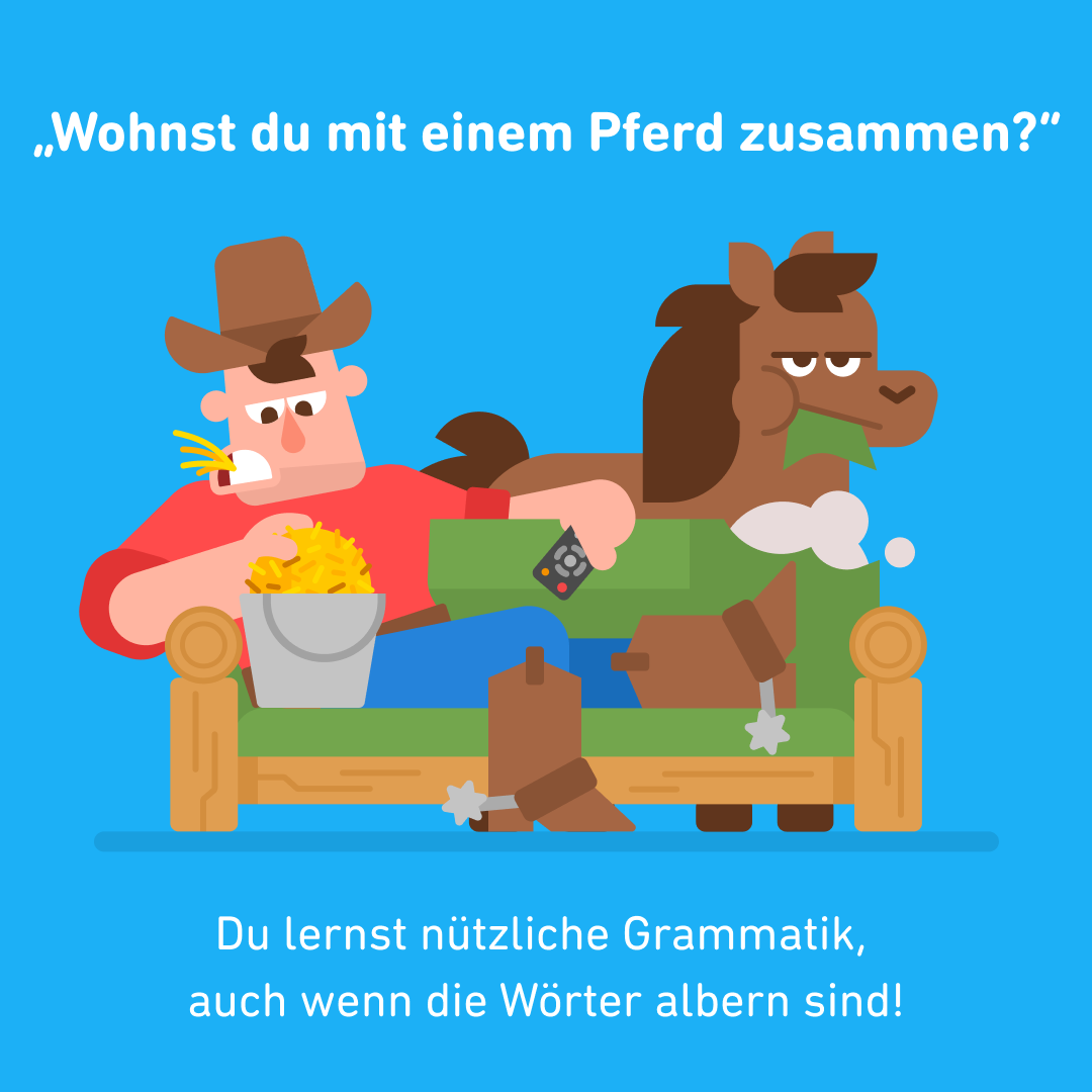 Abbildung eines Cowboys, der mit einem Pferd auf einem Sofa sitzt und Heu isst. Die Bildunterschrift lautet: „Du lernst nützliche Grammatik, auch wenn die Wörter albern sind!“
