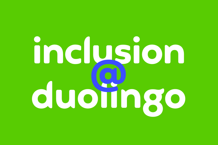 A green image with the words "Inclusion at Duolingo" in white