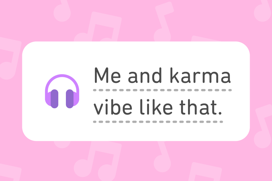 Abbildung einer Sprechblase mit einem englischen Liedtext von Taylor Swift: „Me and karma vibe like that“
