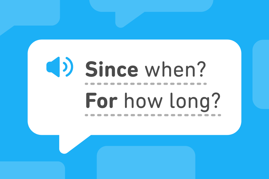 Speech bubble with a blue speaker icon that reads “Since when? For how long?”